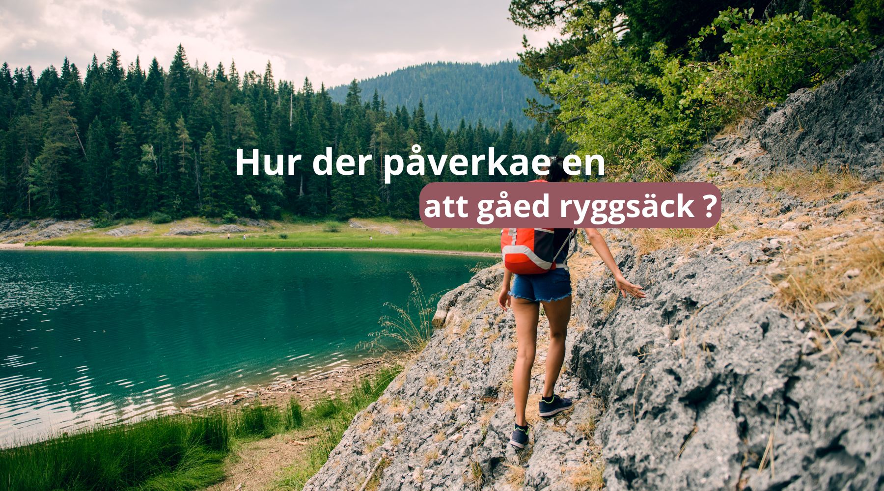 Hur der påverkae en att gåed ryggsäck