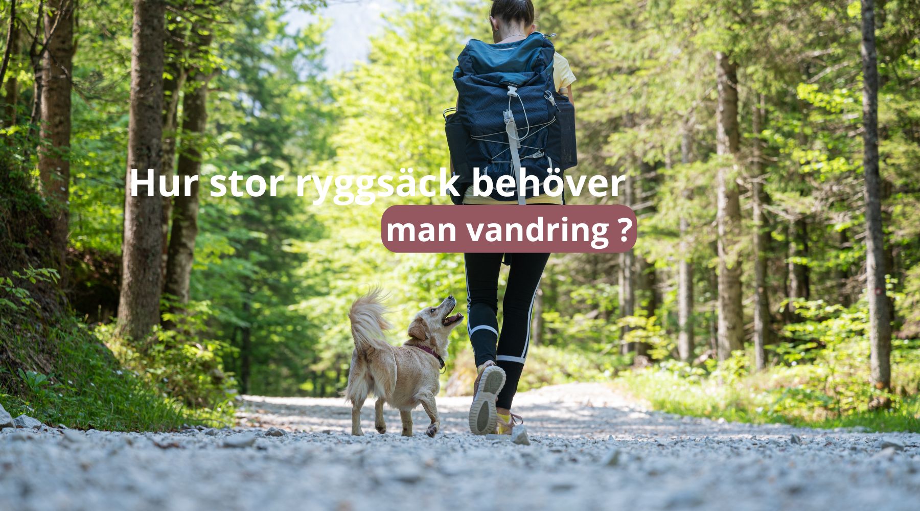 Hur stor ryggsäck behöver man vandring