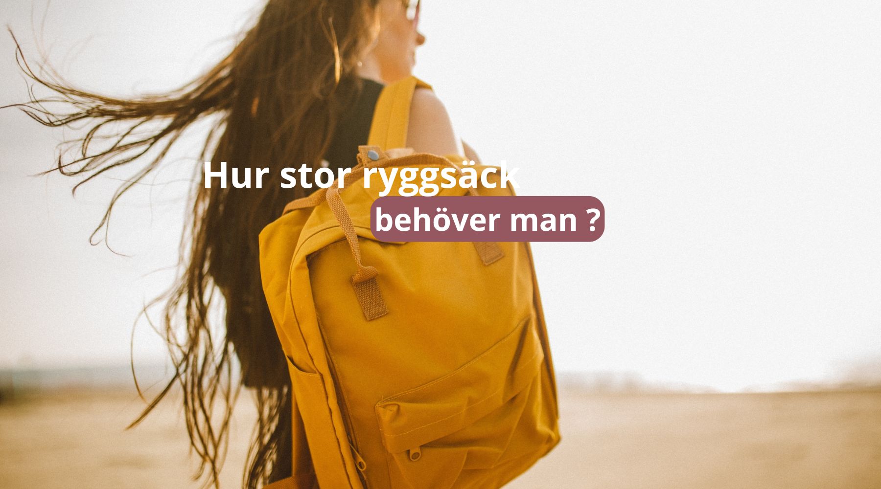 Hur stor ryggsäck behöver man