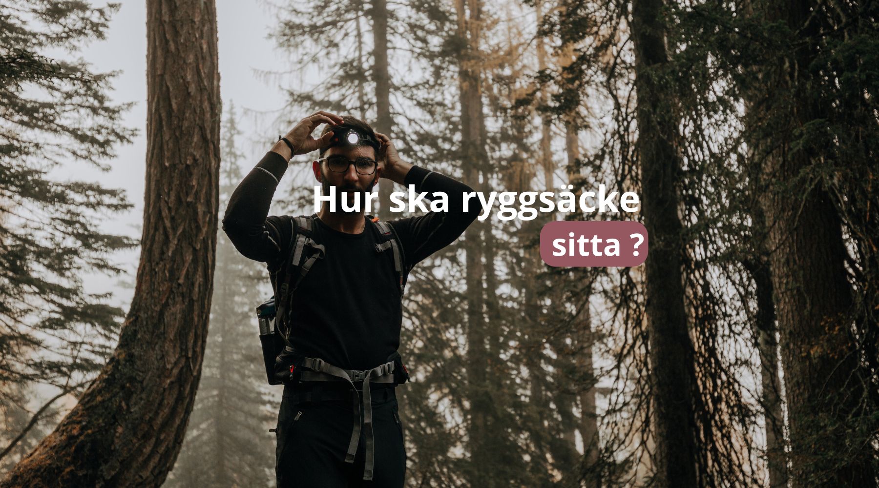 Hur ska ryggsäcken sitta