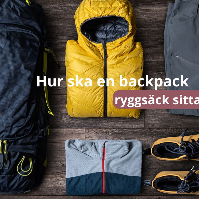 Hur ska en backpack ryggsäck sitta