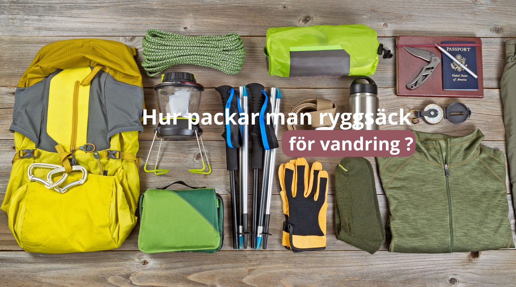 Hur packar man ryggsäck för vandring