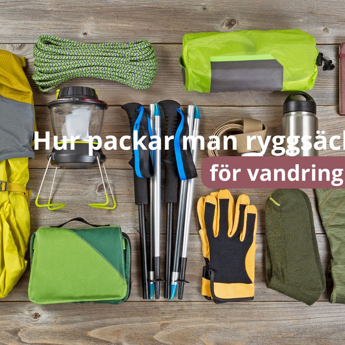 Hur packar man ryggsäck för vandring