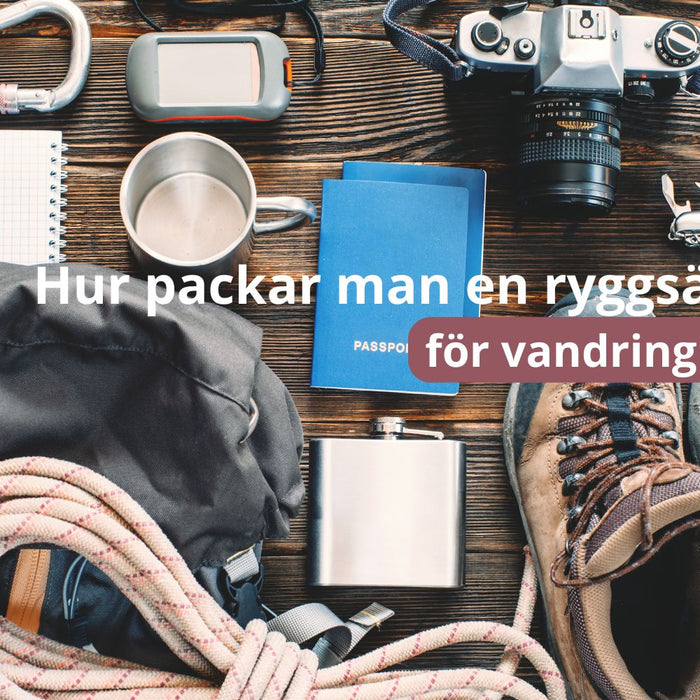 Hur packar man en ryggsäck för vandring