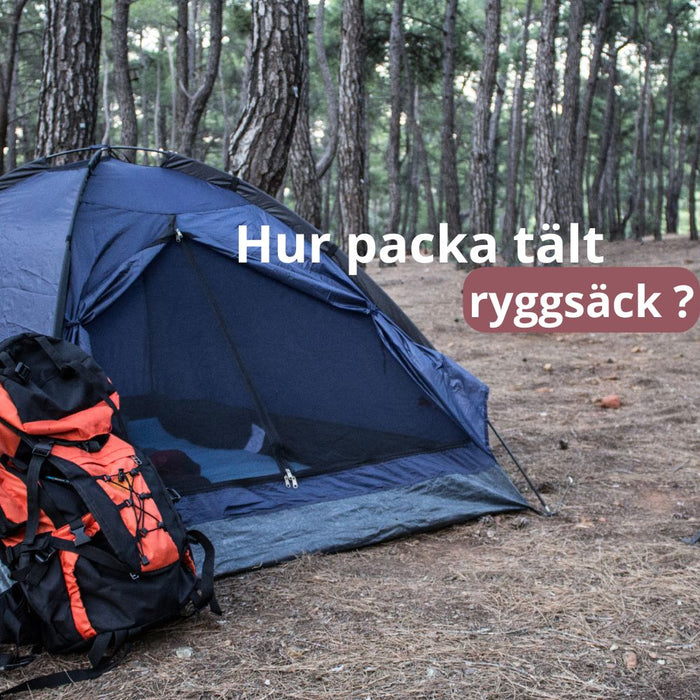 Hur packa tält ryggsäck